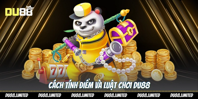 Liên Hệ DU88 - Hướng Dẫn Hỗ Trợ Toàn Diện Cho Người Chơi Cách tính điểm và luật chơi DU88