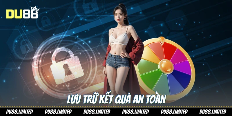 Chính Sách Bảo Mật Du88 - Nền Tảng An Toàn Cho Người Chơi Lưu trữ kết quả an toàn