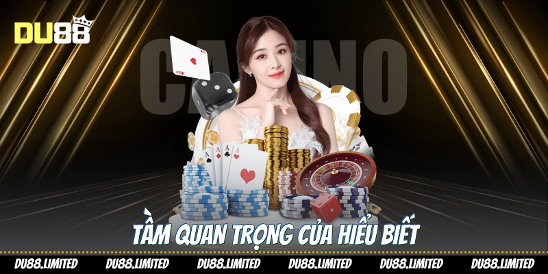 Giới Thiệu Du88 - Nền Tảng Cá Cược Giải Trí Hàng Đầu Tầm quan trọng của hiểu biết