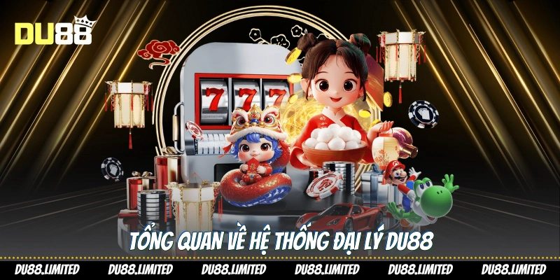 Trở Thành Đại Lý Du88 - Cơ Hội Hợp Tác Sinh Lợi Bền Vững Tổng quan về hệ thống đại lý Du88